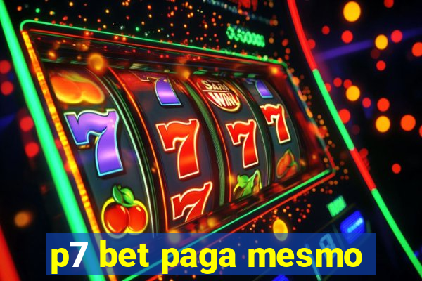 p7 bet paga mesmo